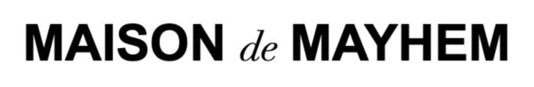 MAISON de MAYHEM